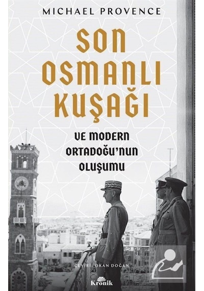 Son Osmanlı Kuşağı Ve Modern Ortadoğu'Nun Oluşumu / Michael Pr... 9786257631389