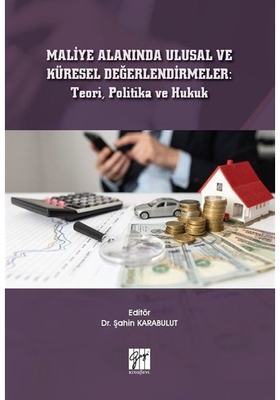 Maliye Alanında Ulusal ve Küresel Değerlendirmeler : Teori, Po...