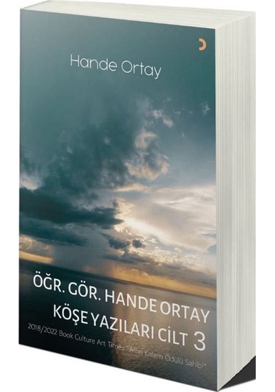 Öğr. Gör. Hande Ortay Köşe Yazıları Cilt 3 / Hande Ortay