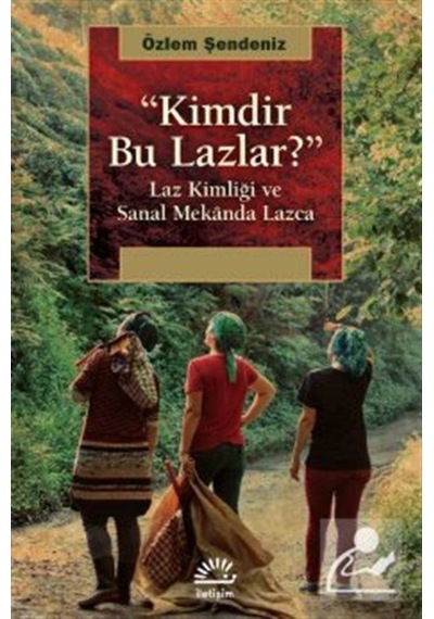 Kimdir Bu Lazlar? / Özlem Şendeniz 9789750528477
