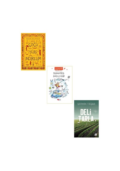 Göğü Yere Indirelim + Deli Tarla + Domates Saçlı Kız 3 Kitap