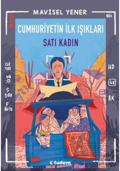 Cumhuriyetin İlk Işıkları: Satı Kadın Tudem Yayınları