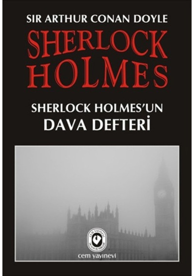 Sherlock Holmes 9 - Sherlock Holmes'un Dava Defteri - Sir Arthur Conan Doyle - Cem Yayınevi