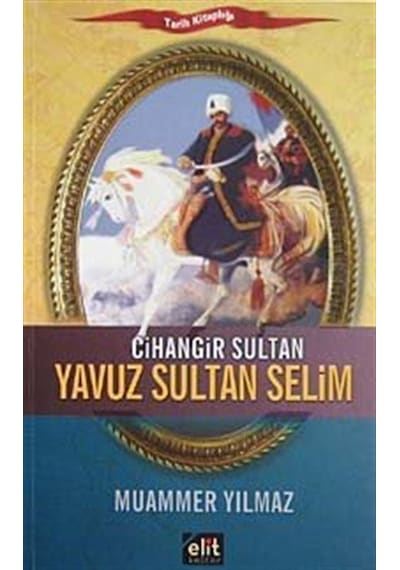 Cihangir Sultan - Yavuz Sultan Selim - Muammer Yılmaz - Elit Kültür