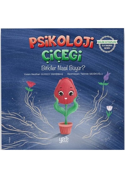 Psikoloji Çiçeği - Bitkiler Nasıl Büyür? Bilim Kitaplığı İlk Okuma Serisi - Neslihan Gürsoy Demirbaş - Yade Kitap