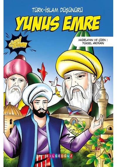 Yunus Emre: Türk-İslam Düşünürü - Yüksel Akman - Bilgeoğuz Yayınları