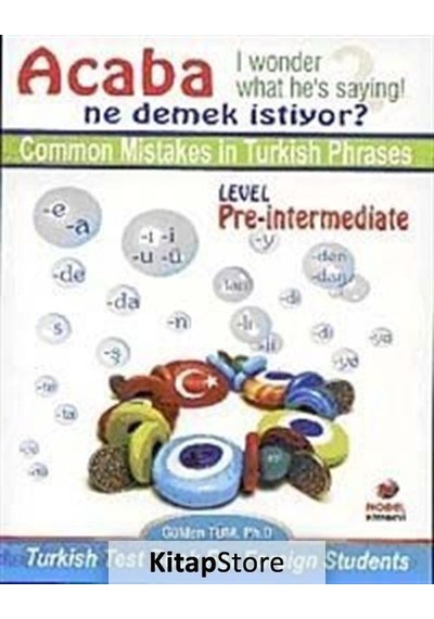 Acaba Ne Demek İstiyor? Common Mistakes in Turkish Phrases - Gülden Tüm - Adana Nobel Kitabevi