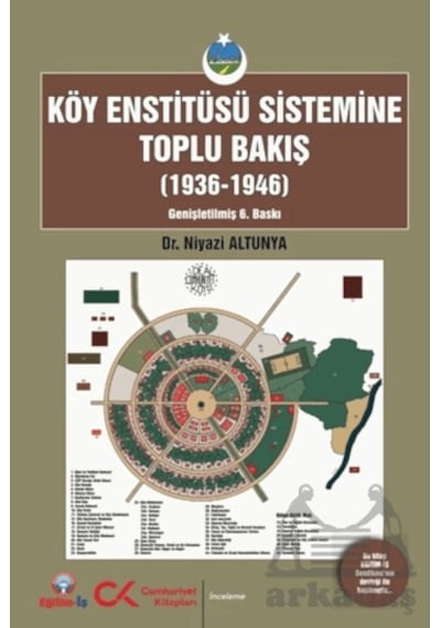 Köy Enstitüsü Sistemine Toplu Bakış 1936-1946 Cumhuriyet Kitapları