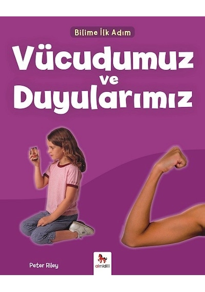 Vücudumuz ve Duyularımız-Bilime İlk Adım - Peter Riley - Almidilli