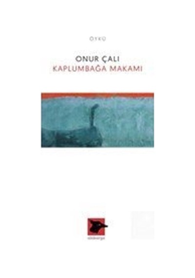 Kaplumbağa Makamı - Onur Çalı - Alakarga
