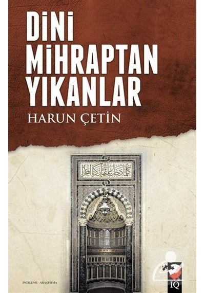 Dini Mihraptan Yıkanlar - Harun Çetin - IQ Kültür Sanat Yayıncılık