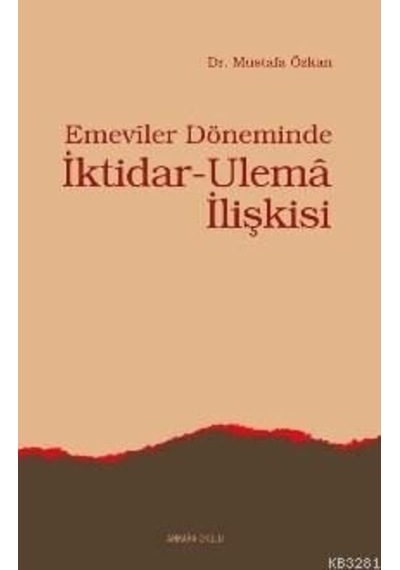 Emevîler Döneminde Iktidar-Ulem Ilişkisi Mustafa Özkan