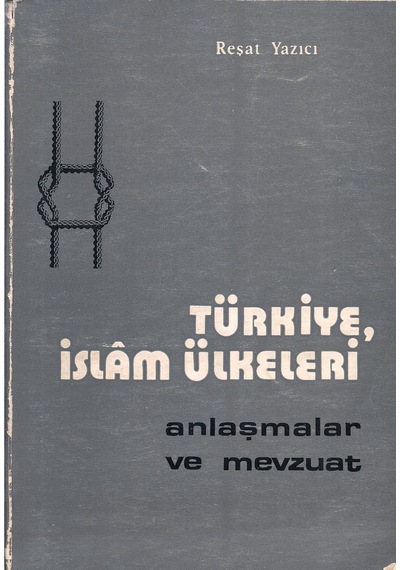 Türkiye İslam Ülkeleri Anlaşmalar ve Mevzuat 1 ve 2 Cilt Takım