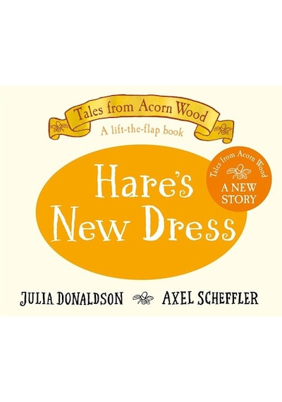 Hare's New Dress A Lift-the-flap Book - Tales From Acorn Wood Ciltli Macmillan Uk
