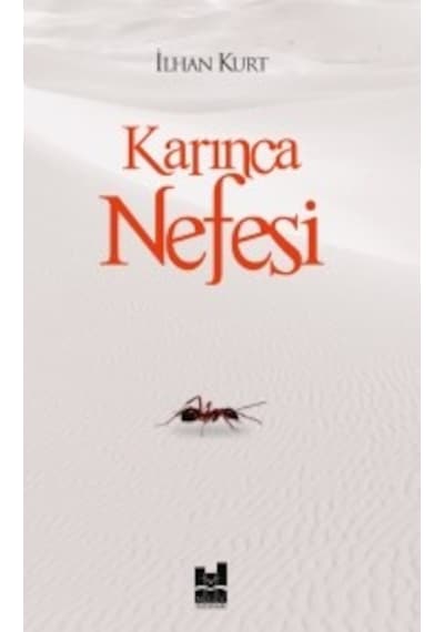 Karınca Nefesi - İlhan Kurt - MGV Yayınları