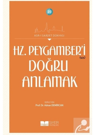 Hz. Peygamber'i (s.a.s.) Doğru Anlamak / Kolektif 9786054620319