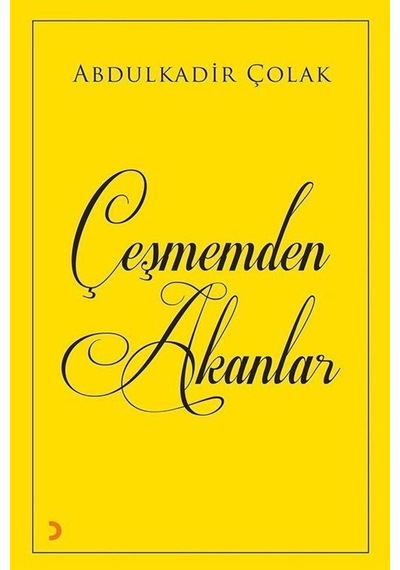 Çeşmemden Akanlar / Abdulkadir Çolak