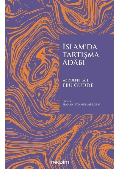 İslam'da Tartışma Adabı - Abdulfettah Ebu Gudde - Takdim