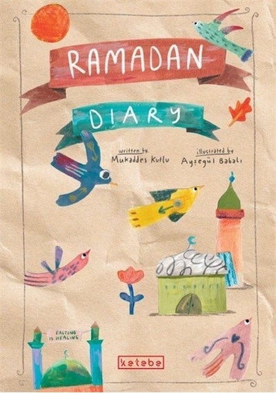 Ramadan Diary - Abdülmukaddes Kutlu - Ketebe