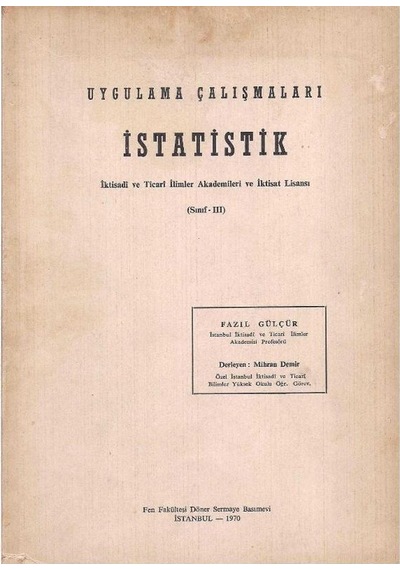 Uygulama Çalışmaları İstatistik - İktisadi Ve Ticari İlimler Akademileri Ve İktisat Lisansı Sınıf 3