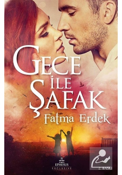 Gece ile Şafak Ciltsiz - Fatma Erdek - Ephesus Yayınları Karton Kapak