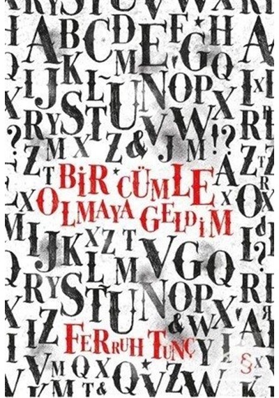 Bir Cümle Olmaya Geldim / Ferruh Tunç