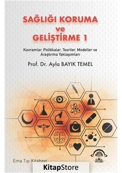 Sağlığı Koruma ve Geliştirme - 1 - Ayla Bayık Temel - Ema Tıp Kitabevi