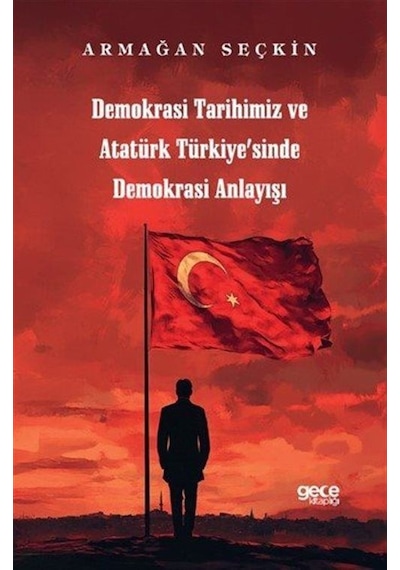Demokrasi Tarihimiz Ve Atatür Türkiyesinde Demokrasi Anlayışı ...