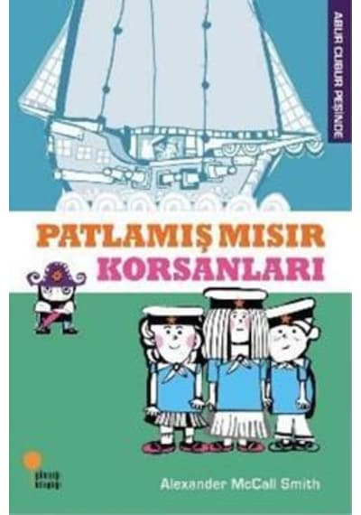 Patlamış Mısır Korsanları, Alexander Mccall Smith, Günışığı Kitaplığı, Patlamış Mısır Korsanları Kit
