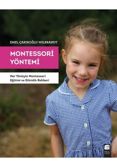Montessori Yöntemi - Emel Çakıroğlu Wilbrandt - Final Kültür Sanat Yayınları