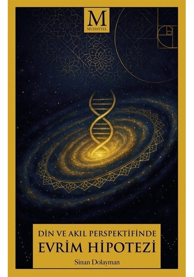 Din Ve Akıl Perspektifinde Evrim Hipotezi / Sinan Dolayman
