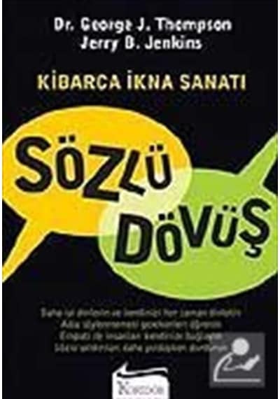 Kibarca İkna Sanatı - Sözlü Dövüş - George J. Thompson -  Jerry B. Jenkins - Koridor Yayıncılık