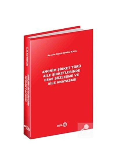 Anonim Şirket Türü Aile Şirketlerinde Esas Sözleşme ve Aile An...