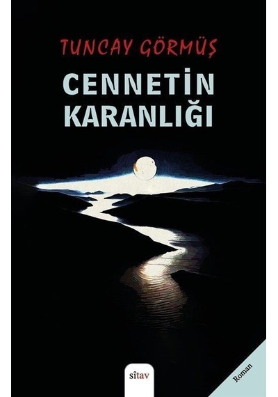 Cennetin Karanlığı - Tuncay Görmüş - Sitav yayınevi