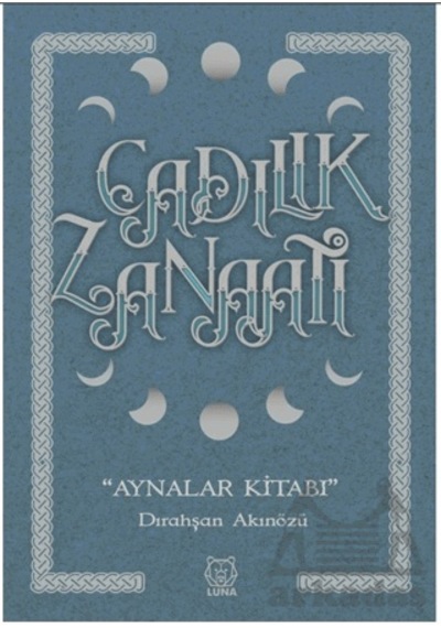 Cadılık Zanaatı - Aynalar Kitabı - Dirahşan Akınözü - Luna Yayınları