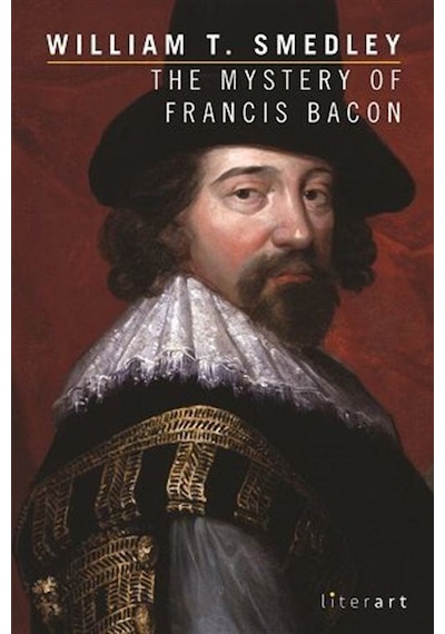 The Mystery Of Francis Bacon - William T. Smedley - Literart Yayınları