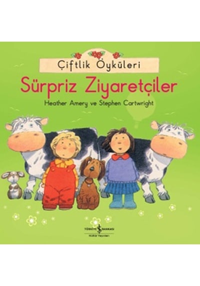 Çiftlik Öyküleri - Sürpriz Ziyaretçiler - Heather Amery -  Stephen Cartwright - İş Bankası Kültür Yayınları
