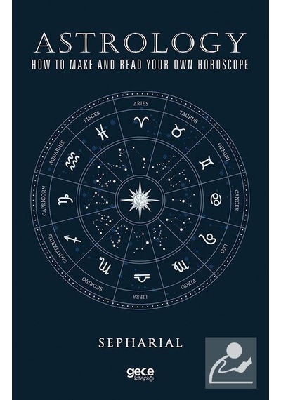 Astrology How To Make And Read Your Own Horoscope - Sepharial - Gece Kitaplığı