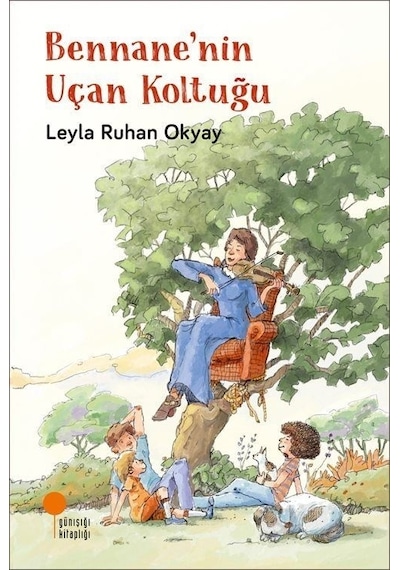 Bennane'nin Uçan Koltuğu - Leyla Ruhan Okyay - Günışığı Kitaplığı