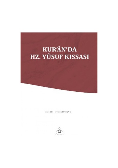 Kur’An’Da Hz. Yusuf Kıssası - Mehmet Okuyan - Üniversite Yayınları 1. Baskı