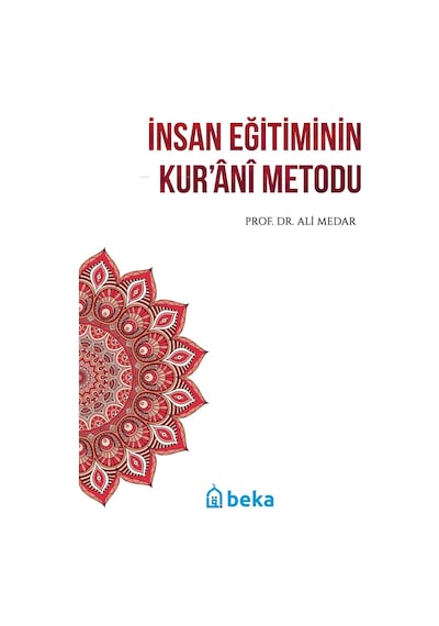 İnsan Eğitiminin Kur'Ani Metodu / Prof. Dr. Ali Medar