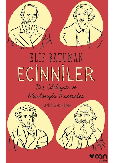 Ecinniler: Rus Edebiyatı ve Okurlarıyla Maceralar - Elif Batuman - Can Yayınları