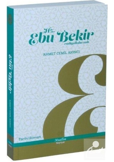 Hz. Ebubekir / Ahmet Cemil Akıncı 9786054709373