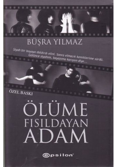 Ölüme Fısıldayan Adam - Özel Baskı - Büşra Yılmaz - Epsilon Yayınevi