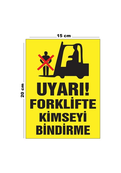 Metal Uyarı Forklifte Kimseyi Bindirme 15cm X 20cm Uyarı Levhası Yönlendirme Tabelası