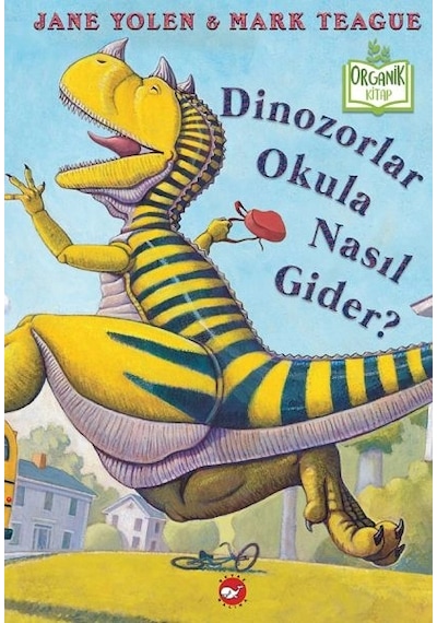 Dinozorlar Okula Nasıl Gider Ciltli - Organik Kitaplar