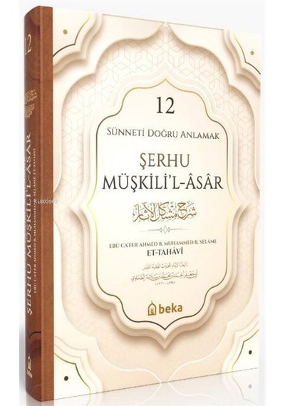 Sünneti Doğru Anlamak - Şerhu Müşkilil Asar 12. Cilt / İmam ...