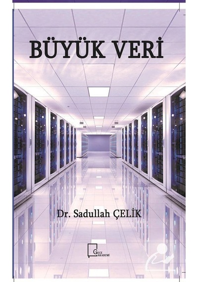 Büyük Veri / Sadullah Çelik