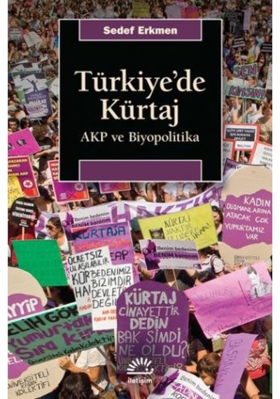 Türkiye'de Kürtaj - AKP ve Biyopolitika - Sedef Erkmen - İletişim Yayınları