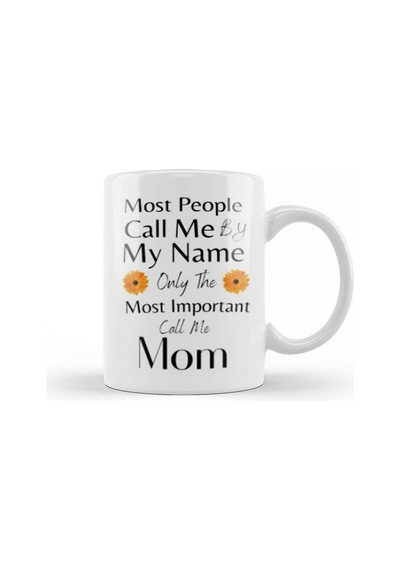 Most People Call Me By My Name Only The Most Important Call Me Mom Kupa Bardak Porselen Karışık